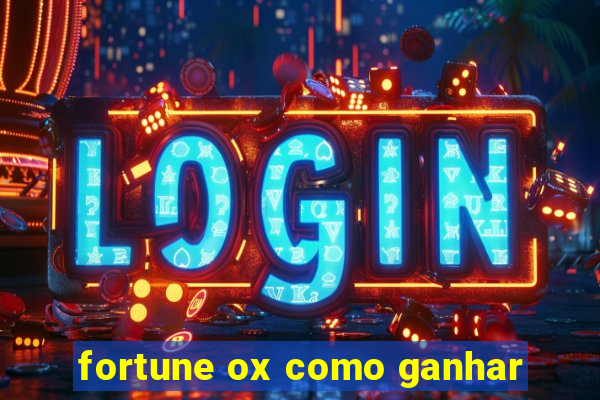 fortune ox como ganhar